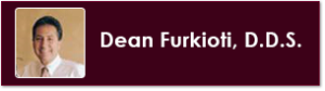 Dean Furkioti, D.D.S.